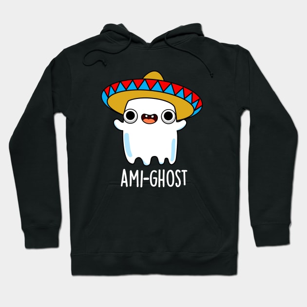 Ami-gost Cute Halloween Mexican Amigo Ghost Pun Hoodie by punnybone